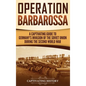 Operation Barbarossa: A Captivating Guide to the Opening Months of the War between Hitler and the Soviet Union in 1941-45 - Hardcover