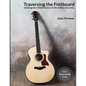 Traversing the Fretboard: Utilizing the CAGED System in More Ways than One - Paperback