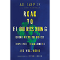 Road to Flourishing: Eight Keys to Boost Employee Engagement and Well-Being - Hardcover