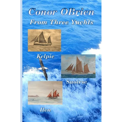 From Three Yachts: Kelpie, Saoirse & Ilen - Paperback
