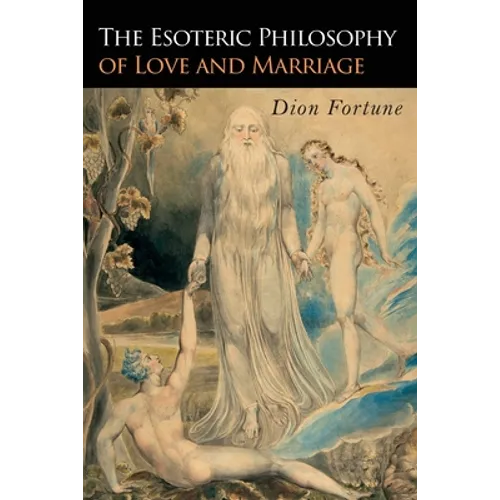 The Esoteric Philosophy of Love and Marriage - Paperback