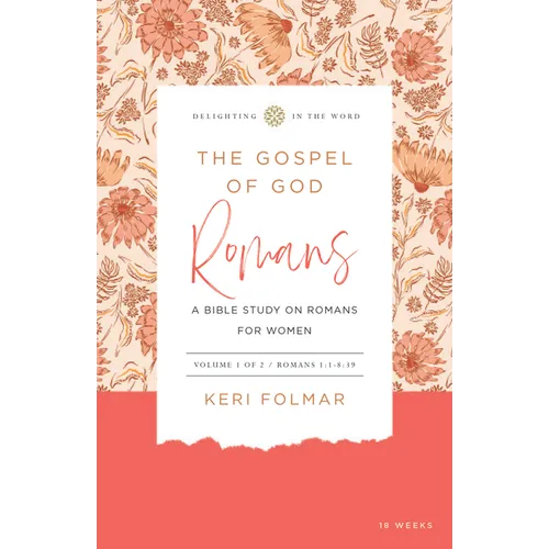 The Gospel of God (Vol. 1): A Bible Study on Romans for Women - Spiral