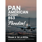 Pan American Flight #863 to Paradise! 2nd Edition Vol. 2: From the Author's Small Town of Panganiban to the Vast Plains of America, Including Collecti - Hardcover