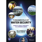 Fundamentals of Water Security: Quantity, Quality, and Equity in a Changing Climate - Paperback