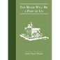 The River Will Be a Part of Us: A 20th Century River Trek - Hardcover
