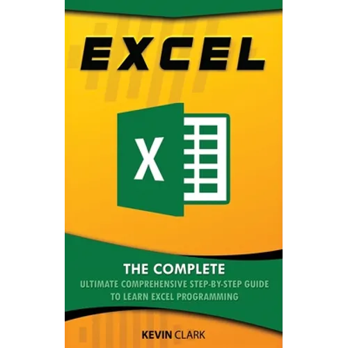 Excel: The Complete Ultimate Comprehensive Step-By-Step Guide To Learn Excel Programming - Paperback