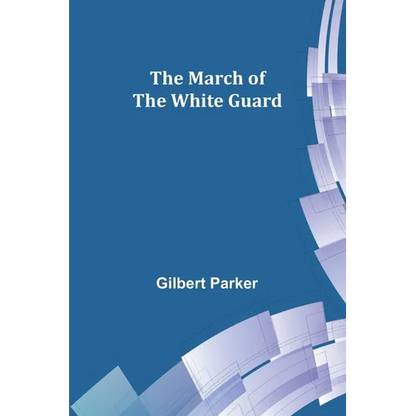 The March of the White Guard - Paperback