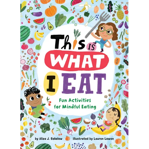 This Is What I Eat: Fun Activities for Mindful Eating - Paperback