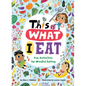 This Is What I Eat: Fun Activities for Mindful Eating - Paperback