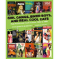 Girl Gangs, Biker Boys, and Real Cool Cats: Pulp Fiction and Youth Culture, 1950 to 1980 - Paperback