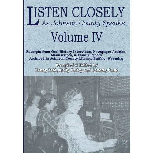 Listen Closely as Johnson County Speaks - Vol. 4 - Paperback