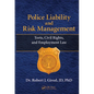 Police Liability and Risk Management: Torts, Civil Rights, and Employment Law - Hardcover