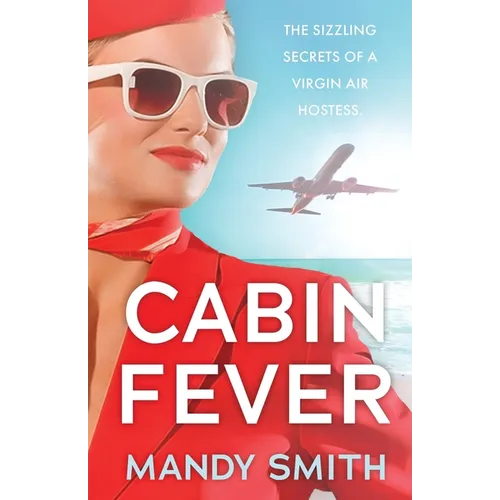 Cabin Fever: The Sizzling Secrets of a Virgin Air Hostess - Paperback