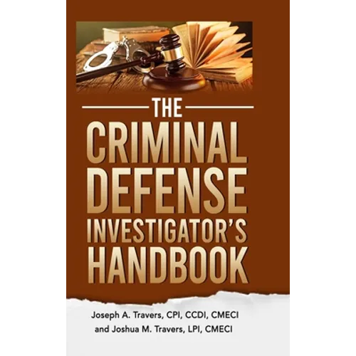 The Criminal Defense Investigator's Handbook - Hardcover