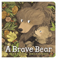A Brave Bear - Board Book