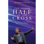 The Other Half of the Cross: The Purpose of the Cross Was to Save and Heal - Paperback