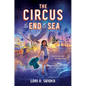 The Circus at the End of the Sea - Hardcover