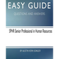 Easy Guide: SPHR Senior Professional in Human Resource: Questions and Answers - Paperback