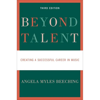 Beyond Talent: Creating a Successful Career in Music - Paperback