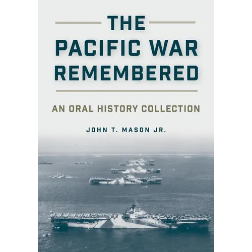 The Pacific War Remembered: An Oral History Collection - Hardcover