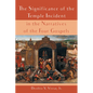 The Significance of the Temple Incident in the Narratives of the Four Gospels - Paperback