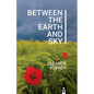 Between the Earth and Sky - Paperback