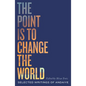 The Point is to Change the World: Selected Writings of Andaiye - Hardcover