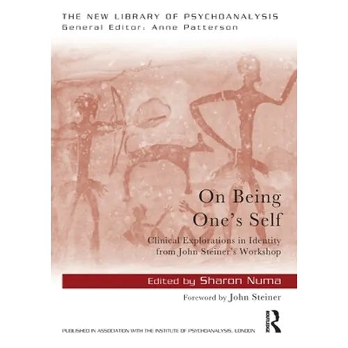 On Being One's Self: Clinical Explorations in Identity from John Steiner's Workshop - Paperback
