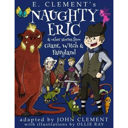 Naughty Eric & Other Stories from Giant, Witch & Fairyland - Paperback