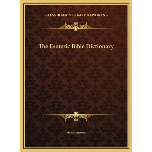 The Esoteric Bible Dictionary - Hardcover