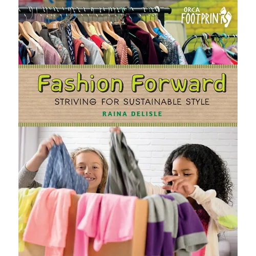 Fashion Forward: Striving for Sustainable Style - Hardcover