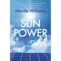 Sun Power: How Energy from the Sun Is Changing Lives Around the World, Empowering America, and Saving the Planet - Paperback
