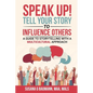 SPEAK UP! Tell your Story to Influence Others - A Guide to Storytelling with a Multicultural Approach - Paperback