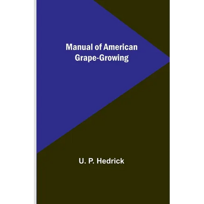 Manual of American Grape-Growing - Paperback