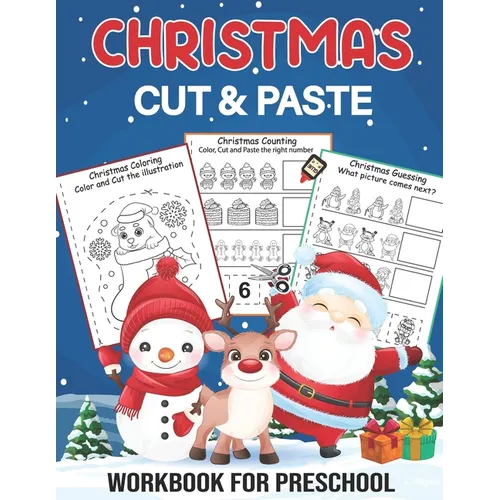 Christmas Cut And Paste Workbook For Preschool: A Fun Christmas Gift And Scissor Skills Activity Book For Kids Ages 2-5... Coloring and Cutting Practi - Paperback