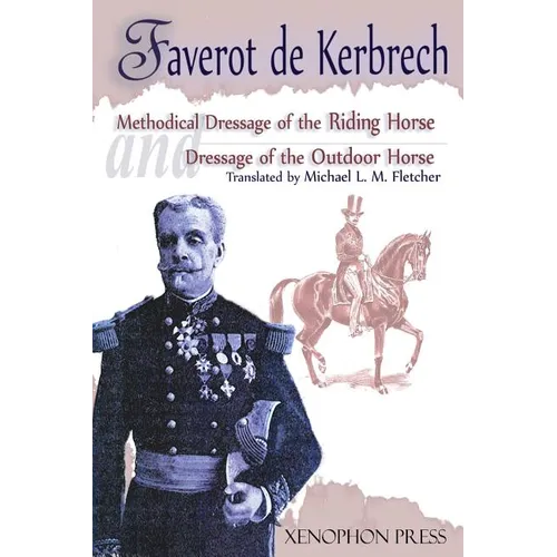 Methodical Dressage of the Riding Horse according to the last teachings of Francois Baucher and Dressage of the Outdoor Horse: From The last teaching - Paperback