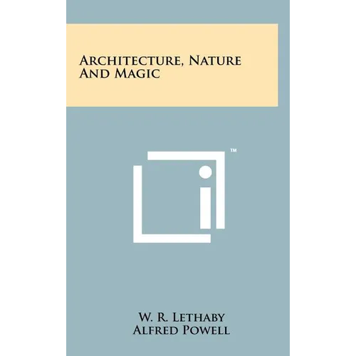 Architecture, Nature And Magic - Hardcover