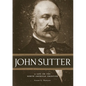 John Sutter: A Life on the North American Frontier - Paperback