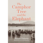 The Camphor Tree and the Elephant: Religion and Ecological Change in Maritime Southeast Asia - Hardcover