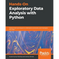 Hands-On Exploratory Data Analysis with Python: Perform EDA techniques to understand, summarize, and investigate your data - Paperback