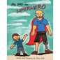 My Dad the Superhero! - Paperback