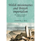 Welsh Missionaries and British Imperialism: The Empire of Clouds in North-East India - Paperback