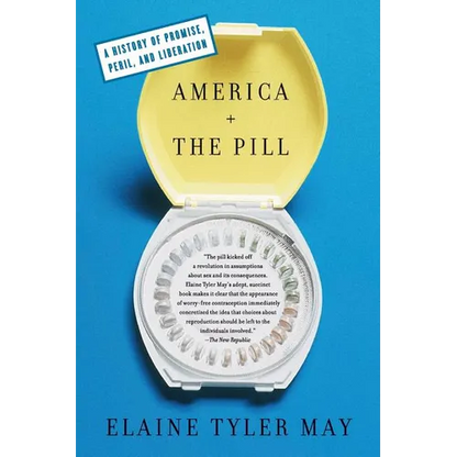 America and the Pill: A History of Promise, Peril, and Liberation - Paperback