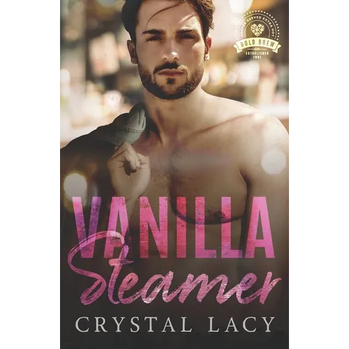 Vanilla Steamer: Bold Brew Book 4 - Paperback