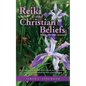 Reiki and Christian Beliefs: Where Do They Intersect?: An invitation to learn about Reiki, a hands-on healing modality, ancient Christian Beliefs a - Paperback