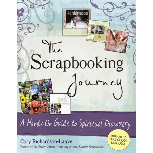 The Scrapbooking Journey: A Hands-On Guide to Spiritual Discovery - Hardcover