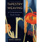 Tapestry Weaving: A Comprehensive Study Guide - Hardcover