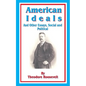 American Ideals: And Other Essays, Social and Political - Paperback