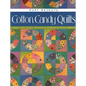 Cotton Candy Quilts: Using Feed Sacks, Vintage & Reproduction Fabrics - Paperback