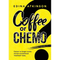 Coffee or Chemo? - Paperback